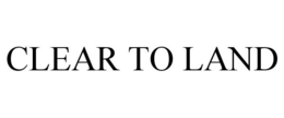 CLEAR TO LAND trademark