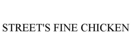 STREET'S FINE CHICKEN trademark