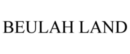 BEULAH LAND trademark