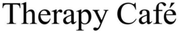 THERAPY CAFÉ trademark
