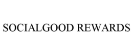 SOCIALGOOD REWARDS trademark