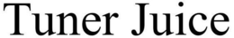 TUNER JUICE trademark