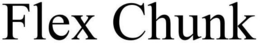 FLEX CHUNK trademark
