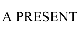 A PRESENT trademark