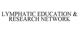 LYMPHATIC EDUCATION & RESEARCH NETWORK trademark