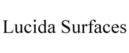 LUCIDA SURFACES trademark