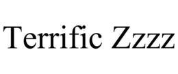 TERRIFIC ZZZZ trademark