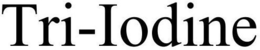 TRI-IODINE trademark