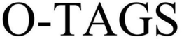 O-TAGS trademark