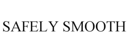 SAFELY SMOOTH trademark