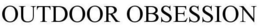 OUTDOOR OBSESSION trademark