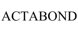 ACTABOND trademark