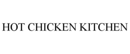 HOT CHICKEN KITCHEN trademark