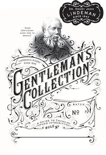 DR. HENRY JOHN LINDEMAN SINCE 1843 GENTLEMAN'S COLLECTION 'WHEN GENTLEMEN KNEW HOW TO BEHAVE' LINDEMAN'S WINERY SINCE 1843 A GUIDE TO CHIVALRY AND INTEGRITY RULE Nº BATCH Nº trademark