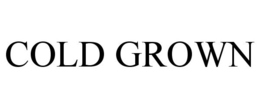 COLD GROWN trademark