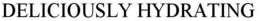 DELICIOUSLY HYDRATING trademark