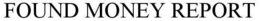 FOUND MONEY REPORT trademark