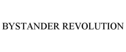 BYSTANDER REVOLUTION trademark