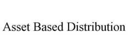 ASSET BASED DISTRIBUTION trademark