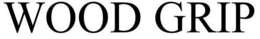 WOOD GRIP trademark