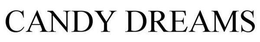 CANDY DREAMS trademark