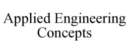 APPLIED ENGINEERING CONCEPTS trademark