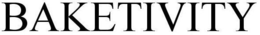BAKETIVITY trademark