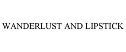 WANDERLUST AND LIPSTICK trademark