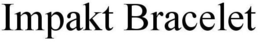 IMPAKT BRACELET trademark