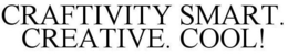 CRAFTIVITY SMART. CREATIVE. COOL! trademark