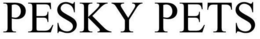 PESKY PETS trademark