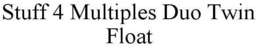 STUFF 4 MULTIPLES DUO TWIN FLOAT trademark