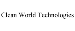 CLEAN WORLD TECHNOLOGIES trademark
