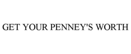 GET YOUR PENNEY'S WORTH trademark