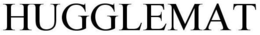 HUGGLEMAT trademark