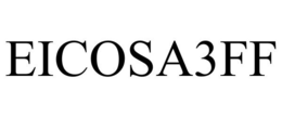 EICOSA3FF trademark