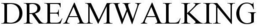DREAMWALKING trademark