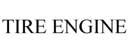 TIRE ENGINE trademark