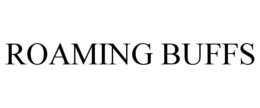 ROAMING BUFFS trademark