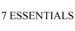 7 ESSENTIALS trademark