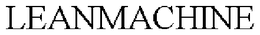 LEAN MACHINE trademark