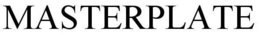 MASTERPLATE trademark