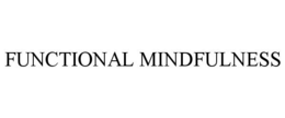 FUNCTIONAL MINDFULNESS trademark