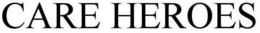 CARE HEROES trademark
