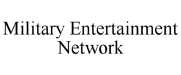 MILITARY ENTERTAINMENT NETWORK trademark