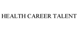 HEALTH CAREER TALENT trademark