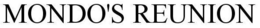 MONDO'S REUNION trademark