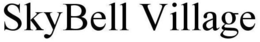 SKYBELL VILLAGE trademark