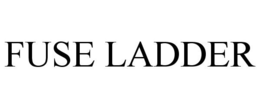 FUSE LADDER trademark