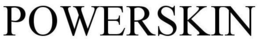 POWERSKIN trademark